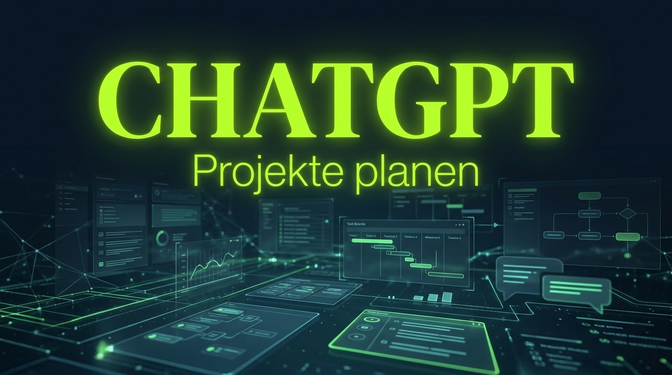 ChatGPT für Projektplanung nutzen – Schritt für Schritt