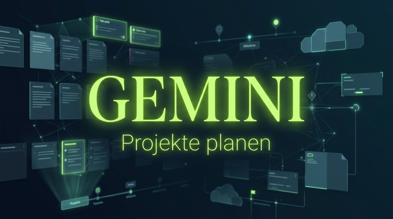 Gemini für Projektplanung nutzen – Schritt für Schritt